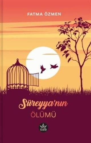 Süreyya'nın Ölümü - Fatma Özmen - Elpis Yayınları