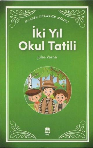 İki Yıl Okul Tatili - Klasik Eserler Dizisi - Jules Verne - Ema Genç