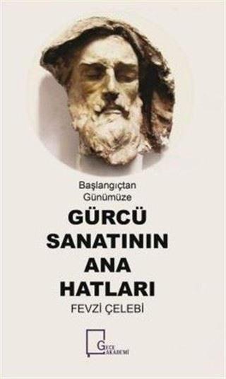 Başlangıçtan Günümüze Gürcü Sanatının Ana Hatları