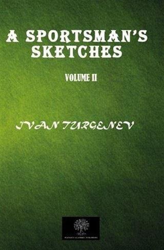 A Sportsman's Sketches Vol 2 - İvan Sergeyeviç Turgenyev - Platanus Publishing