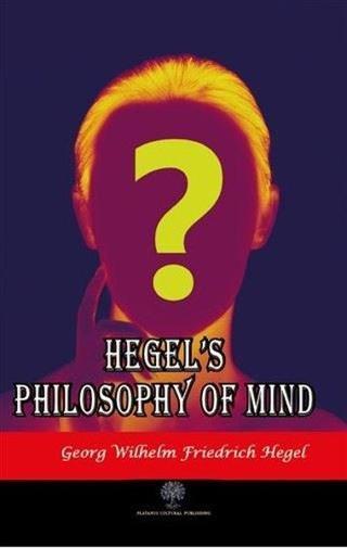 Hegel's Philosophy of Mind - Georg Wilhelm Friedrich Hegel - Platanus Publishing
