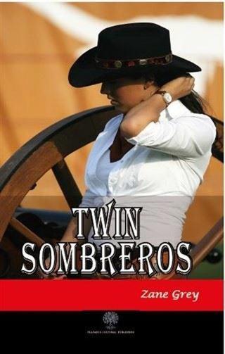 Twin Sombreros - Zane Grey - Platanus Publishing