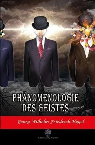 Phanomenologie des Geistes - Georg Wilhelm Friedrich Hegel - Platanus Publishing
