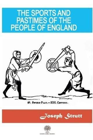 The Sports And Pastimes Of The People Of England Joseph Strutt Platanus Publishing