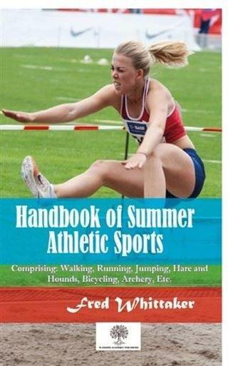 Handbook of Summer Athletic Sports Fred Whittaker Platanus Publishing