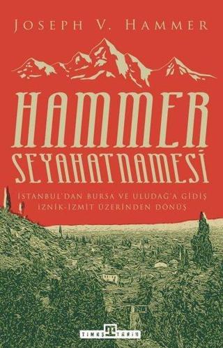 Hammer Seyahatnamesi - Joseph Von Hammer - Timaş Yayınları