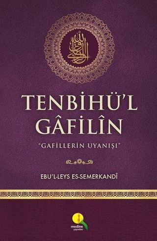 Tenbihü'l Gafilin - Ebü'l - Leys Semerkandi - Medine Yayıncılık