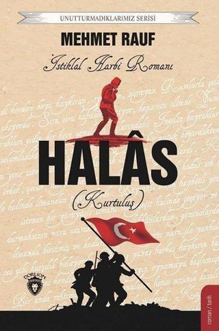 Halas - İstiklal Harbi Romanı - Mehmet Rauf - Dorlion Yayınevi