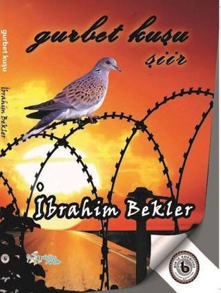 Gurbet Kuşu - İbrahim Bekler - Kültür Ajans Tanıtım ve Organizasyo