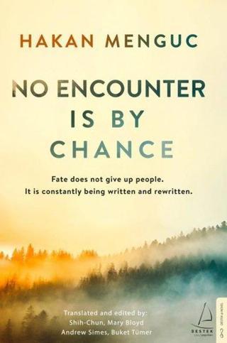 No Encounter is by Chance - Hakan Mengüç - Destek Yayınları
