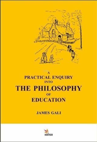A Practical Enquiry into the Philosophy of Education - James Gali - Kriter