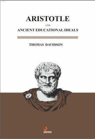 Aristotle and Ancient Educational İdeals - Thomas Davidson - Kriter