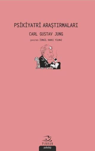 Psikiyatri Araştırmaları - Carl Gustav Jung - Pinhan Yayıncılık