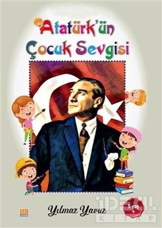 Atatürk'ün Çocuk Sevgisi Boyama Kitabı - Yılmaz Yavuz - Tunç Yayıncılık
