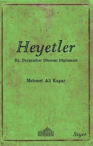 Heyetler - Hz. Peygamberin Dönemi Diplomasi - Mehmet Ali Kapar - Endülüs
