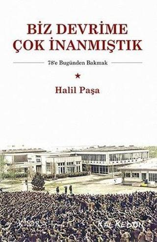 Biz Devrime Çok İnanmıştık - Halil Paşa - Kalkedon