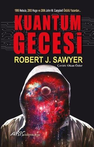 Kuantum Gecesi - Robert J. Sawyer - Abis Yayınları