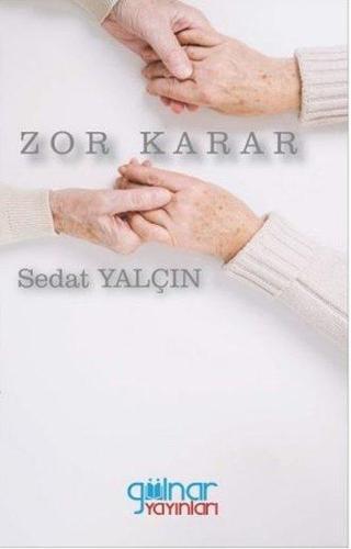 Zor Karar - Sedat Yalçın - Gülnar Yayınları