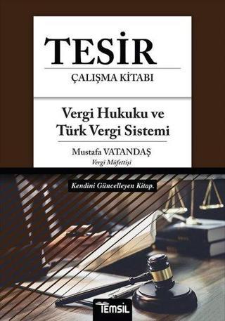 Vergi Hukuku Ve Türk Vergi Sistemi Tesir Çalışma Kitabı - Mustafa Vatandaş - Temsil Kitap