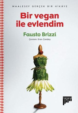Bir Vegan ile Evlendim - Fausto Brizzi - Pan Yayıncılık