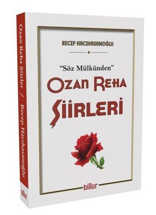 Söz Mülkünden Ozan Reha Şiirleri - Recep Hacıhasanoğlu - Billur