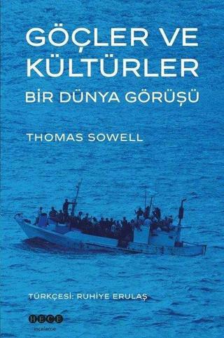Göçler ve Kültürler - Bir Dünya Görüşü - Thomas Sowell - Hece Yayınları