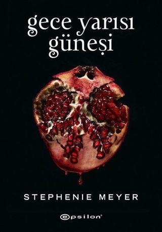 Gece Yarısı Güneşi - Stephenie Meyer - Epsilon Yayınevi
