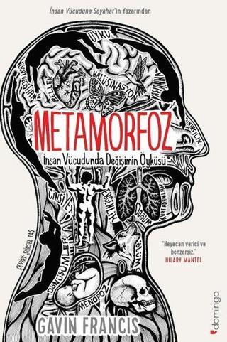 Metamorfoz İnsan Vücudunda Değişimin Öyküsü - Gavin Francis - Domingo Yayınevi