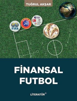 Finansal Futbol - Tuğrul Akşar - Literatür Yayıncılık