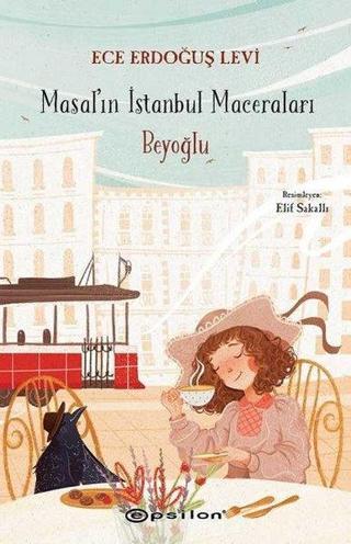 Masalın İstanbul Maceraları - Beyoğlu - Ece Erdoğuş Levi - Epsilon Yayınevi