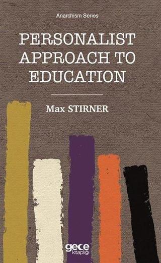 Personalist Approach to Education Max Stirner Gece Kitaplığı