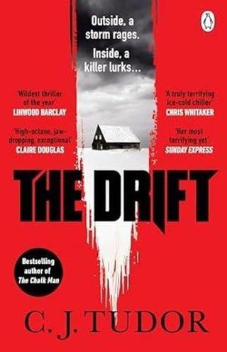 The Drift: The Spine-Chilling ‘Waterstones Thriller Of The Month’ From The Author Of The Burning Gir - C. J. Tudor - Penguin