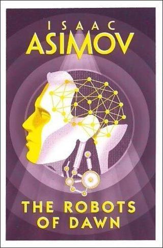 Robots of Dawn - Isaac Asimov - HarperCollins Publishers Inc