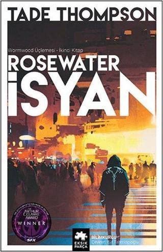 Rosewater İsyan - Wormwood Üçlemesi 2 - Tade Thomspson - Eksik Parça Yayınevi
