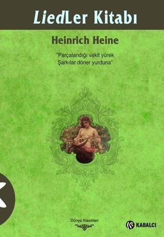 Liedler Kitabı - Dünya Klasik - Heinrich Heine - Kabalcı Yayınevi