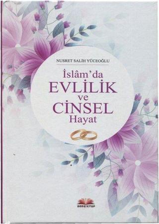 İslam'da Evlilik ve Cinsel Hayat - Nusret Salih Yüceoğlu - Bera Kitap