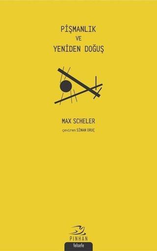 Pişmanlık ve Yeniden Doğuş - Max Scheler - Pinhan Yayıncılık