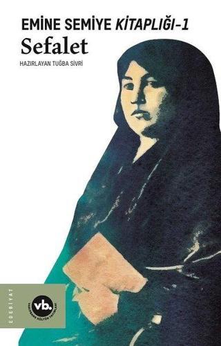 Emine Semiye Kitaplığı 1 - Sefalet - Emine Semiye - VakıfBank Kültür Yayınları
