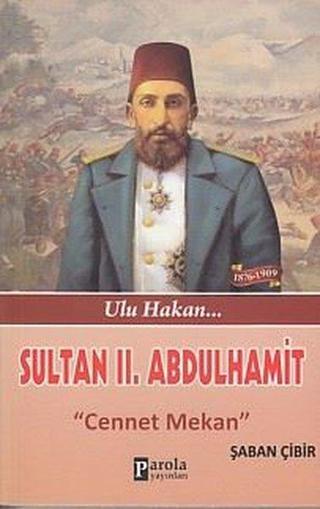 Sultan 2.Abdülhamid - Cennet Mekan - Şaban Çibir - Parola Yayınları