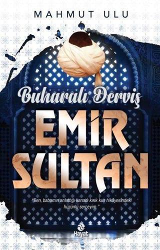 Buharalı Derviş Emir Sultan - Mahmut Ulu - Hayat Yayıncılık