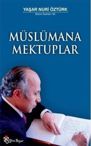 Müslümana Mektuplar - Yaşar Nuri Öztürk - Yeni Boyut