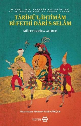 Tarihü'l - İhtimam Bi - Fethi Dari's - Selam - Müteferrika Ahmed - Yeditepe Yayınevi