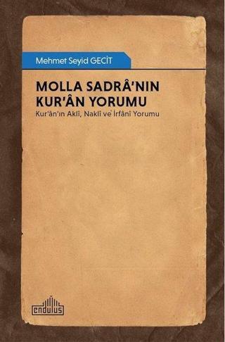 Molla Sadra'nın Kur'an Yorumu - Mehmet Seyid Gecit - Endülüs