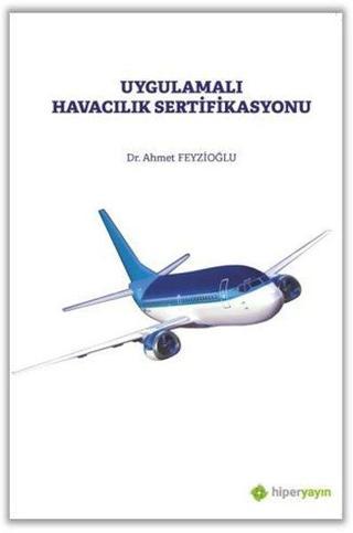 Uygulamalı Havacılık Sertifikasyonu - Ahmet Feyzioğlu - Hiperlink