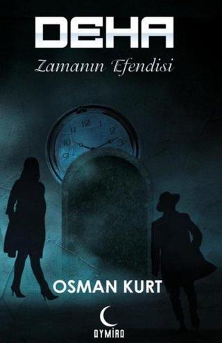 Deha - Zamanın Efendisi - Osman Kurt - Aymira