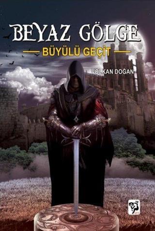 Beyaz Gölge 3 - Büyülü Geçit - Volkan Doğan - Loris Yayınları