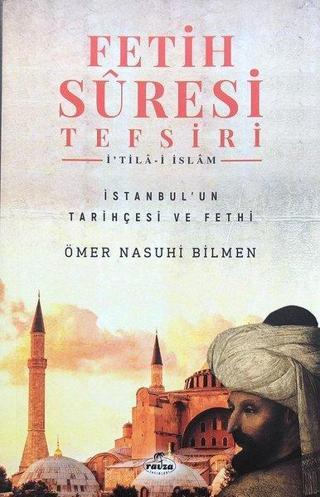 Fetih Suresi Tefsiri: İ'tila - i İslam - Ömer Nasuhi Bilmen - Ravza Yayınları