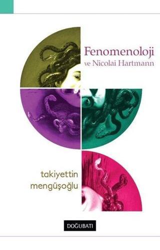 Fenomenoloji ve Nicolai Hartmann - Takiyettin Mengüşoğlu - Doğu Batı Yayınları