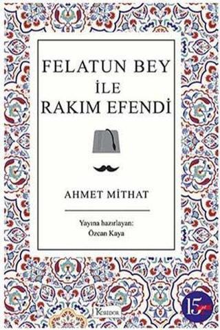 Felatun Bey ile Rakım Efendi - Bez Ciltli - Ahmet Mithat - Koridor Yayıncılık