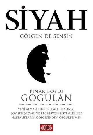 Siyah - Gölgen de Sensin - Pınar Boylu Gogulan - Libros Kitap Yayınevi